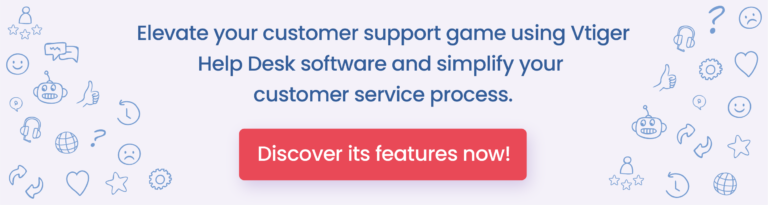 Robust Customer Support Tools to Simplify Support Processes - Vtiger ...
