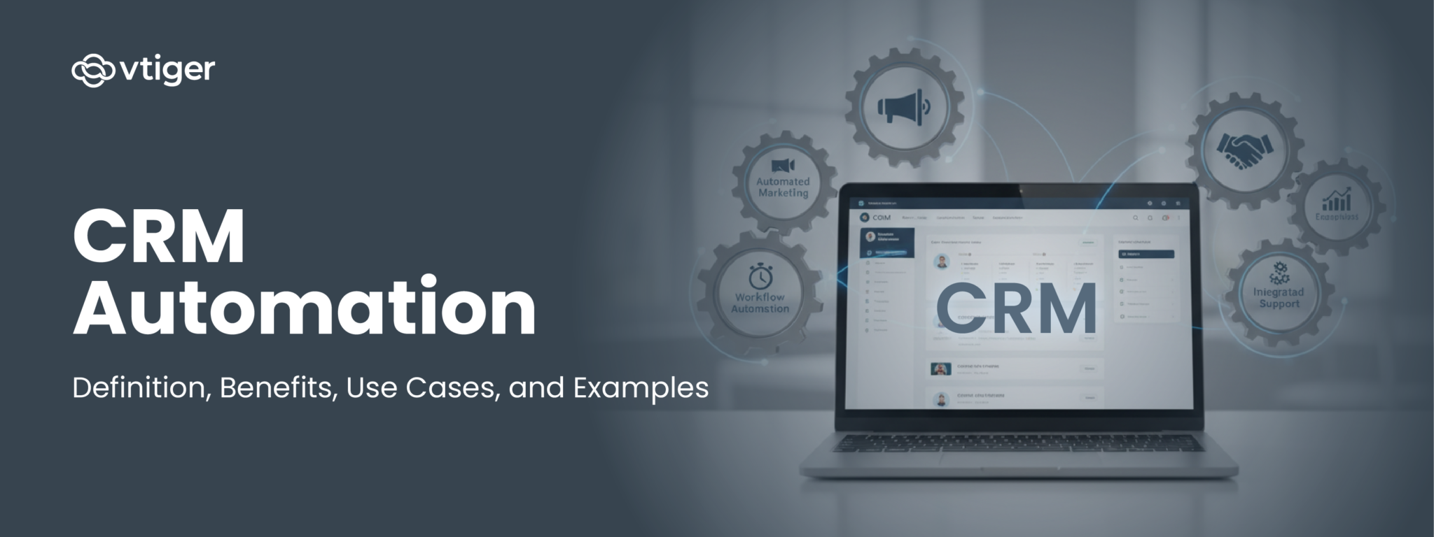 CRM Automation: Definition, Benefits, Use Cases, and Examples - Vtiger ...